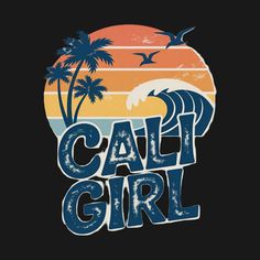 Retro illustration with palm trees, ocean wave, sunset, and 'Cali Girl' text
